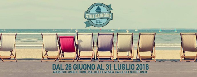 Magazzino sul Po, Stile Balneare - aperitivi, pellicole, musica -dal 26 giugno al 31 luglio 2016, dalle 18 